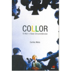 COLLOR - O ATOR E SUAS CIRCUNSTANCIAS