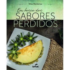 EM BUSCA DOS SABORES PERDIDOS