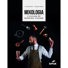 MIXOLOGIA: O UNIVERSO DO BARTENDER CIENTISTA