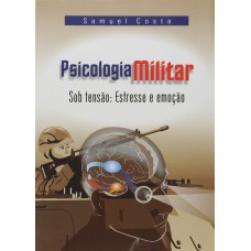 PSICOLOGIA MILITAR - SOB TENSAO ESTRESSE E EMOCAO - 1