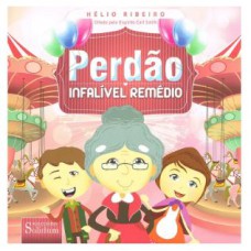 PERDÃO - INFALÍVEL REMÉDIO