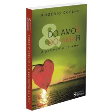 DO AMOR & DO AMAR - A POLIMORFIA DO AMOR