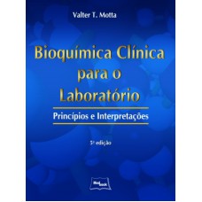 BIOQUIMICA CLINICA PARA O LABRATORIO - PRINCIPIOS E...