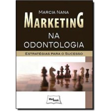 MARKETING NA ODONTOLOGIA - ESTRATEGIAS PARA O SUCESSO - 1