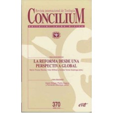 REVISTA CONCILIUM 370 LA REFORMA DESDE UNA PERSPECTIVA GLOBAL - LA REFORMA DESDE UNA PERSPECTIVA GLOBAL