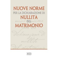 NUOVE NORME PER LA DICHIARAZIONE DI NULLITÀ DEL MATRIMONIO