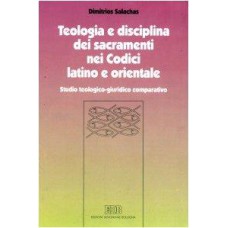 TEOLOGIA E DISCIPLINA DEI SACRAMENTI NEI CODICI LATINO E ORIENTALE - 1ª