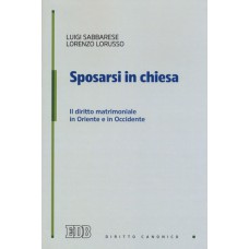 SPOSARSI IN CHIESA - IL DIRITTO MATRIMONIALE IN ORIENTE E IN OCCIDENTE