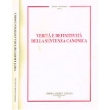 VERITA E DEFINITIVITA DELLA SENTENZA CANONICA - 1ª