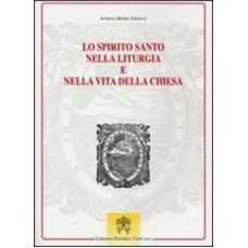 SPIRITO SANTO NELLA LITURGIA E NELLA VITA DELLA CHIESA