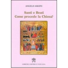 SANTI E BEATI COMO PROCEDE LA CHIESA