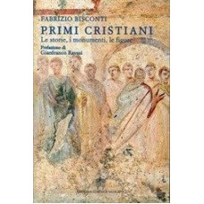 PRIMI CRISTIANI LE STORIE I MONUMENTI