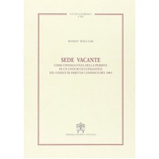 SEDE VACANTE. COME CONSEGUENZA DELLA PERDITA DI UN UFFICIO ECCLESIASTICO NEL CODICE DI DIRITTO CANONICO DEL 1983