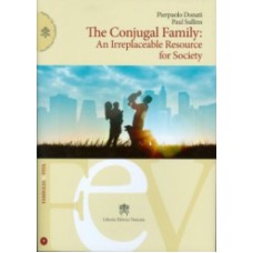 THE CONJUGAL FAMILY - AN IRREPLACEABLE RESOURCE FOR SOCIETY