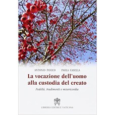 VOCAZIONE DELL`UOMO ALLA CUSTODIA DEL CREATO, LA