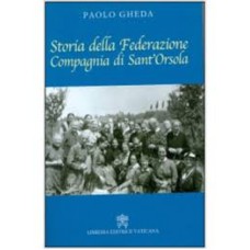 STORIA DELLA FEDERAZIONE COMPAGNIA DI SANT´ORSOLA