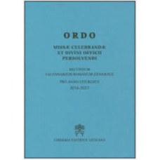 ORDO MISSAE CELEBRANDAE ET DIVINI OFFICII PERSOLVENDI SECUNDUM CALENDARIUM ROMANUM GENERALE PRO ANNO LITURGICO 2016 2017