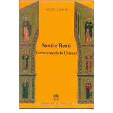 SANTI E BEATI - COME PROCEDE LA CHIESA