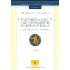 VITA QUOTIDIANA E SANTITA NELL INSEGNAMENTO DI SAN JOSEMARIA ESCRIVA - STUDIO DI TEOLOGIA SPIRITUALE