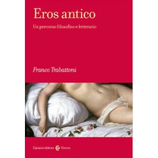 EROS ANTICO. UN PERCORSO FILOSOFICO E LETTERARIO