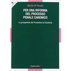 PER UNA RIFORMA DEL PROCESSO PENALE CANONICO