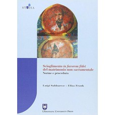 SCIOGLIMENTO IN FAVOREM FIDEI DEL MATRIMONIO NON SACRAMENTALE, LO - 1ª