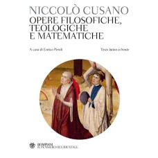 OPERE FILOSOFICHE, TEOLOGICHE E MATEMATICHE - TESTO LATINO A FRONTE