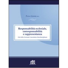 RESPONSABILITÀ ECCLESIALE CORRESPONSABILITÀ E RAPPRESENTANZA