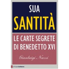 SUA SANTITA LE CARTE SEGRETE DI BENEDETTO XVI