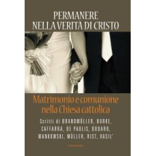 PERMANERE NELLA VERITA DI CRISTO - MATRIMONIO E COMUNIONE NELLA CHIESA - 1ª