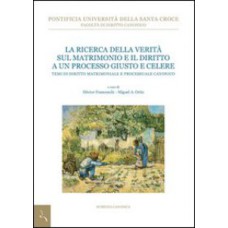 RICERCA DELLA VERITÀ SUL MATRIMONIO E IL DIRITTO A UN PROCESSO GIUSTO E CELERE