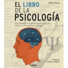 EL LIBRO DE LA PSICOLOGÍA - DEL CHAMANISMO A LA NEUROCIENCIA DE VANGUARDIA, 250 HITOS DE LA HISTORIA