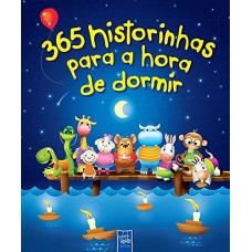 365 HISTORINHAS PARA A HORA DE DORMIR