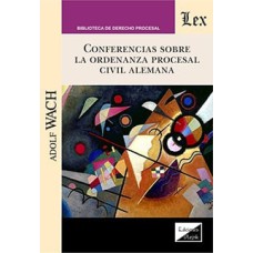 CONFERENCIAS SOBRE LA ORDENANZA PROCESAL CIVIL ALEMANA