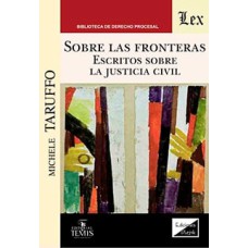 SOBRE LAS FRONTERAS. ESCRITOS SOBRE LA JUSTICIA CIVIL