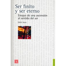 SER FINITO Y SER ETERNO - ENSAYO DE UNA ASCENSIÓN AL SENTIDO DEL SER