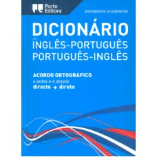 DICIONÁRIO ACADÉMICO DE INGLÊS-PORTUGUÊS / PORTUGUÊS-INGLÊS - ACORDO ORTOGRÁFICO