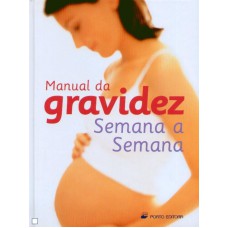 MANUAL DA GRAVIDEZ SEMANA A SEMANA