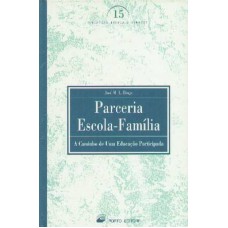 PARCERIA ESCOLA FAMILIA - A CAMINHO DE UMA EDUCACAO...