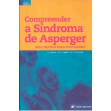 COMPREENDER A SINDROME DE ASPERGER - GUIA PRATICO DE..