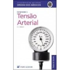 COMPREENDER A TENSAO ARTERIAL - COL.GUIA DE SAUDE