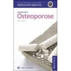 COMPREENDER A OSTEOPOROSE - COL.GUIA DE SAUDE