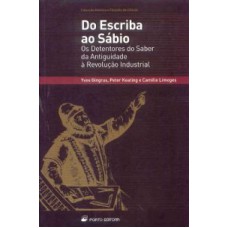 DO ESCRIBA AO SABIO - OS DETENTORES DO SABER DA...