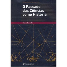 PASSADO DAS CIENCIAS COMO HISTORIA, O