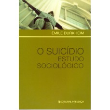 SUICIDIO, O - ESTUDO SOCIOLOGICO