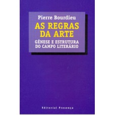 REGRAS DA ARTE, AS - GENESE E ESTRUTURA DO CAMPO...