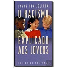 RACISMO EXPLICADO AOS JOVENS, O