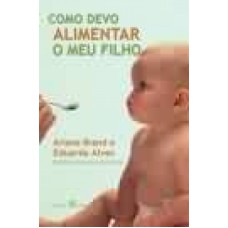 COMO DEVO ALIMENTAR O MEU FILHO