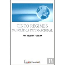 CINCO REGIMES NA POLITICA INTERNACIONAL - 1ª