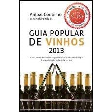 GUIA POPULAR DE VINHOS 2013 - AS MELHORES ESCOLHAS ENTRE 2 E 10 EUROS NO SU - 1ª